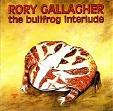 Rory Gallagher - The Bullfrog Interlude