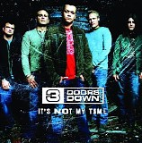3 Doors Down - It's Not My Time - Single