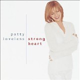 Patty Loveless - Strong Heart