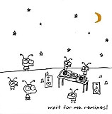 Moby - Wait for Me. Remixes! CD1 - Unmixed