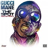 Gucci Mane - The Spot (Soundtrack)