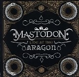 Mastodon - Live At The Aragon