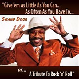 Swamp Dogg - Give Em' As Little As You Can