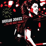 Norah Jones - â€˜Til We Meet Again (Live)