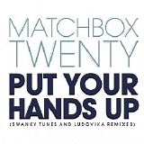 Matchbox 20 - Put Your Hands Up (Remixes)