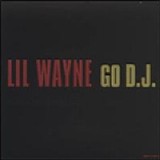 Lil Wayne - Go D.J (CDS)