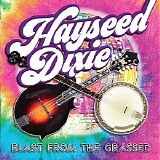 Hayseed Dixie - Blast From the Grassed