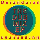 Duran Duran - The Dub Mix EP (RM)