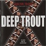 Walter Trout & The Free Radicals - Deep Trout