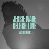 Jessie Ware - Selfish Love (Acoustic) - Single