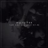 Halflives - Look What You Made Me Do