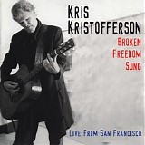 Kris Kristofferson - Broken Freedom Song Live from San Francisco