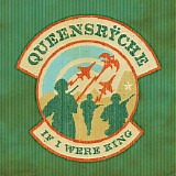 Queensryche - If I Were King