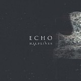 Halflives - Echo