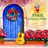 Armik - Christmas Wishes