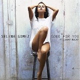 Selena Gomez - Good for You [Clean] - Single