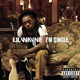 Lil Wayne - I'm A Single (CDS)