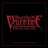 Bullet For My Valentine - Scream Aim Fire (Single)