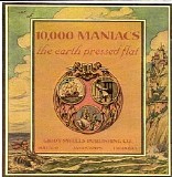 10,000 Maniacs - The Earth Pressed Flat