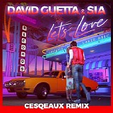 Sia & David Guetta - Let's Love (Cesqeaux Remix)