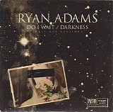 Ryan Adams - Do I Wait Darkness [Early NYC Versions]