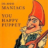 10,000 Maniacs - You Happy Puppet (EP)