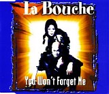 La Bouche - You Won't Forget Me  (CDM)