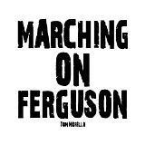 Tom Morello - Marching on Ferguson