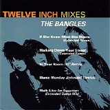 The Bangles - Twelve Inch Mixes
