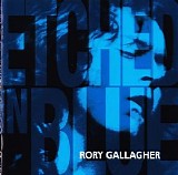 Rory Gallagher - Edged In Blue [1998]