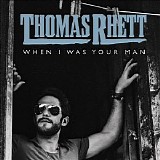Thomas Rhett - When I Was Your Man