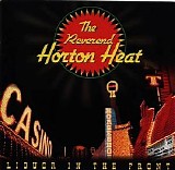 The Reverend Horton Heat - Liquor In The Front