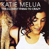Katie Melua - The Closest Thing to Crazy (Single)