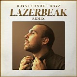 Royal Canoe - RAYZ (Lazerbeak Remix)