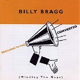 Billy Bragg - Reaching to the Converted