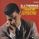 B. J. Thomas - I'm So Lonesome I Could Cry