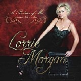 Lorrie Morgan - A Picture of Me - Greatest Hits & More