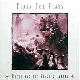 Tears for Fears - Raoul And The Kings Of Spain (Remastered)