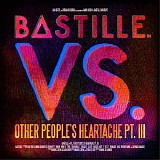 Bastille - VS. (Other Peopleâ€™s Heartache Pt. 3)