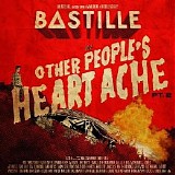 Bastille - Other People's Heartache, PT. 2 (Mixtape)