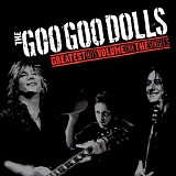 The Goo Goo Dolls - Greatest Hits Volume One The Singles