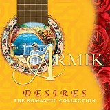 Armik - Desires. Romantic Collection