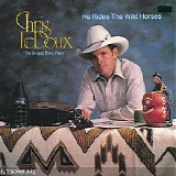 Chris LeDoux - He Rides the Wild Horses
