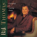 B. J. Thomas - Christmas Is Coming Home