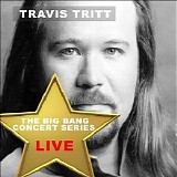 Travis Tritt - Big Bang Concert Series: Travis Tritt (Live)