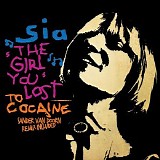 Sia - The girl you lost to cocaine [Remixes]