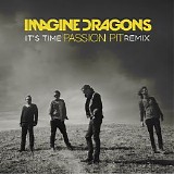 Imagine Dragons - It's Time (Passion Pit Remix) (Single)