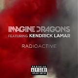 Imagine Dragons - Radioactive (Feat. Kendrick Lamar) (Single)