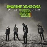 Imagine Dragons - It's Time (Cherry Cherry Boom Boom Remix) (Single)