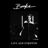 Banks - Live and Stripped
